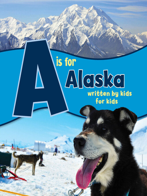 Title details for A is for Alaska by Boys and Girls Clubs Alaska - Available